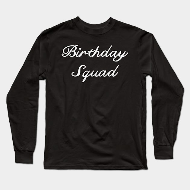 birthday squad Long Sleeve T-Shirt by beautifulhandmadeart